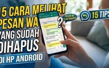15 Cara Melihat Pesan WA yang Sudah Dihapus di HP Android