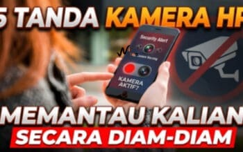 5 Tanda Kamera HP Memantau Kalian Secara Diam-diam