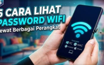 6 Cara Lihat Password WiFi Lewat Berbagai Perangkat