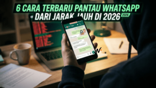 6 Cara Pantau WhatsApp dari Jauh Pakai HP