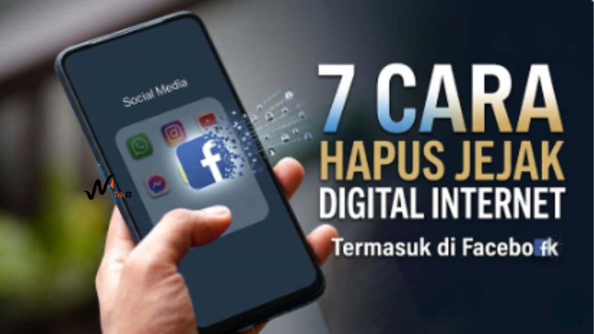 7 Cara Hapus Jejak Digital Internet Termasuk di Facebook