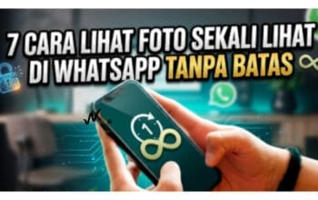 7 Cara Lihat Foto Sekali Lihat di WhatsApp Tanpa Batas