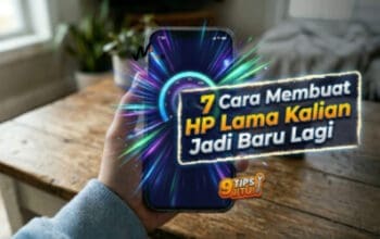 7 Cara Membuat HP Lama Kalian Jadi Baru Lagi