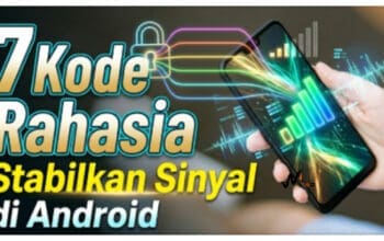 7 Kode Rahasia Stabilkan Sinyal di Android