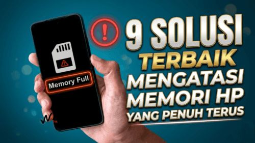 9 Solusi Terbaik Mengatasi Memori HP yang Penuh Terus
