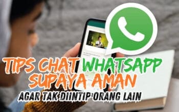 11 Tips Chat WhatsApp Supaya Aman dan Private Tak Diintip Orang Lain