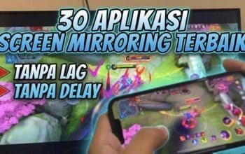 30 Aplikasi Screen Mirroring Tanpa Lag dan Tanpa Delay Terbaik