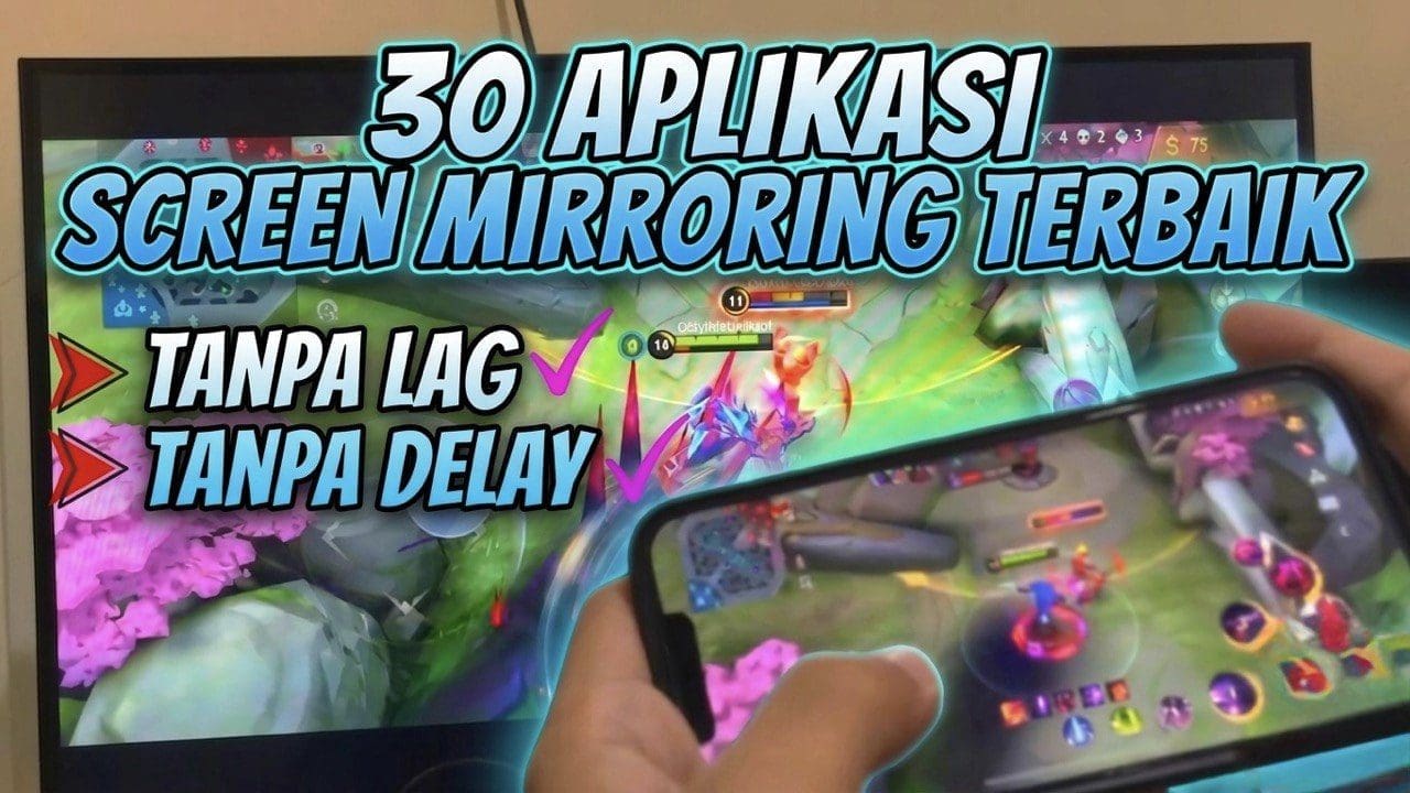 30 Aplikasi Screen Mirroring Tanpa Lag dan Tanpa Delay Terbaik