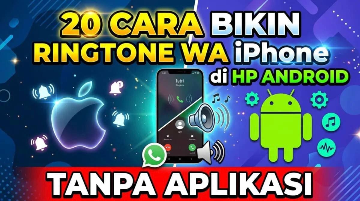 20 Cara Bikin Ringtone WA Iphone di HP Android Tanpa Aplikasi