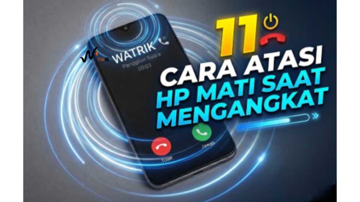 11 Cara Atasi HP Mati Saat Mengangkat Panggilan