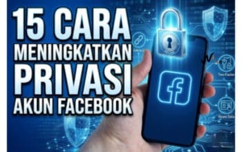 15 Cara Meningkatkan Privasi Akun Facebook