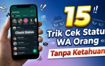 15 Trik Cek Status WA Orang Tanpa Ketahuan