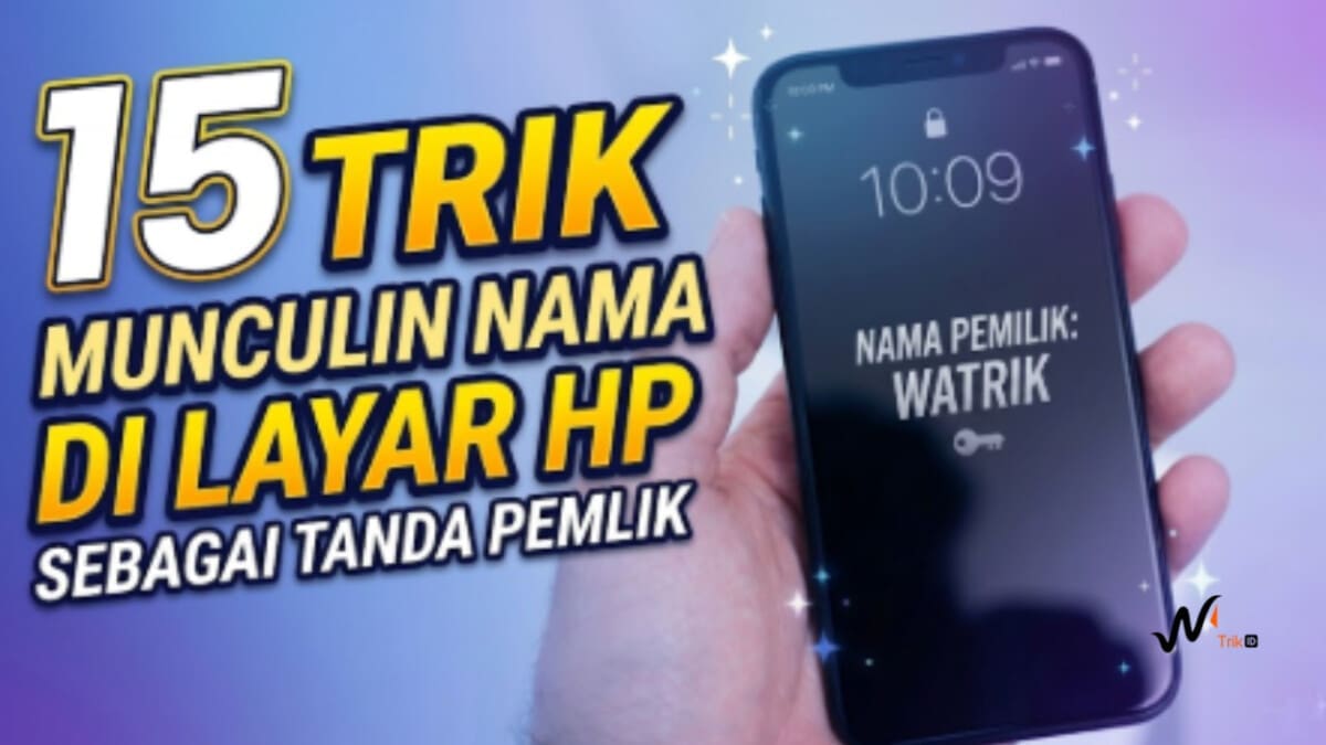 15 Trik Munculin Nama di Layar HP Sebagai Tanda Pemilik