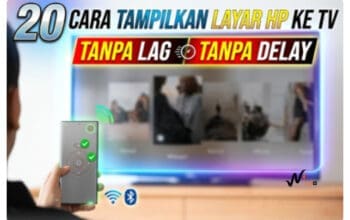 20 Cara Tampilkan Layar HP ke TV Tanpa Lag Tanpa Delay