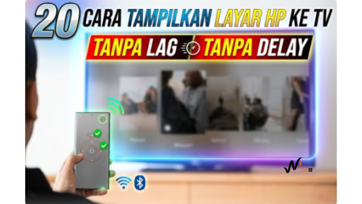 20 Cara Tampilkan Layar HP ke TV Tanpa Lag Tanpa Delay