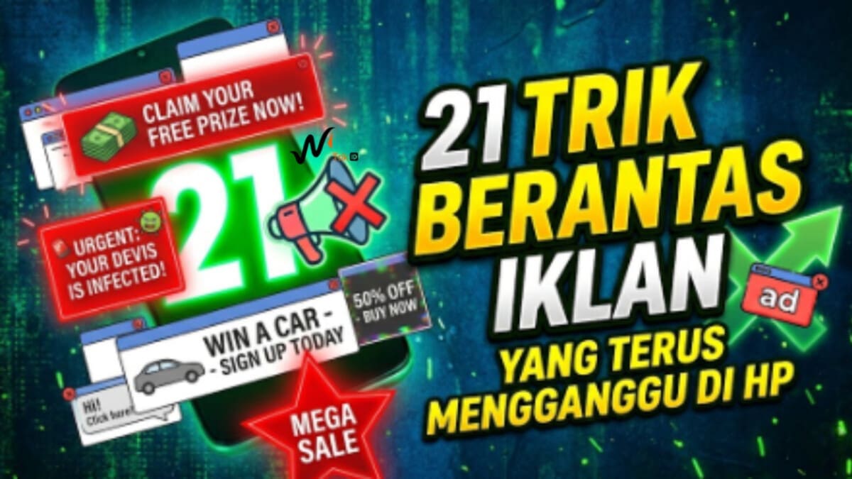 21 Trik Berantas Iklan yang Terus Mengganggu di HP