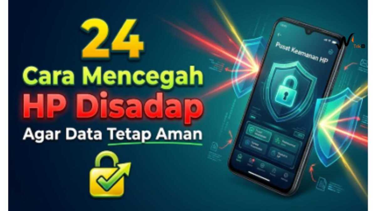 24 Cara Mencegah HP Disadap Agar Data Tetap Aman